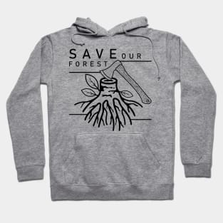 Save our forest Hoodie